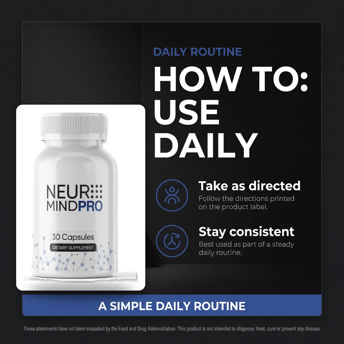 How to use NeuroMind daily: take one capsule a day as directed and stay consistent